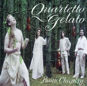 Quartetto Gelato/Rustic Chivalry@Quartetto Gelato